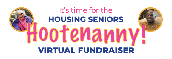 It's time for the Housing Seniors HOOTENANNY! Virtual Fundraiser